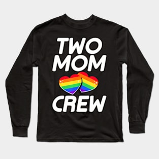 Two Mom LGBT-Q Pride Gay Proud Mother Ally  Heart Long Sleeve T-Shirt